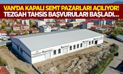 Van’da kapalı semt pazarları nihayet açılıyor! Tezgah tahsis başvuruları başladı…