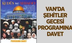 Van'da Şehitler Gecesi programı düzenlenecek