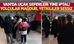 Van'da uçak seferleri yine iptal! Yolcular mağdur, yetkililer sessiz