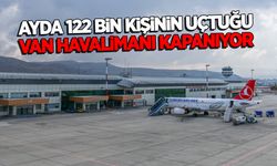 Ayda 122 bin kişinin uçtuğu Van Ferit Melen Havalimanı kapanıyor