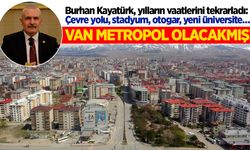 Burhan Kayatürk yılların vaatlerini tekrarladı: Çevre yolu, stadyum, otogar, yeni havalimanı…