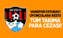 Vanspor faturayı oyunculara kesti! Tüm takıma para cezası!