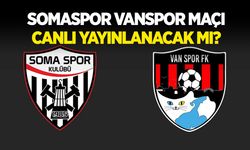 Somaspor Vanspor maçı canlı yayınlanacak mı?