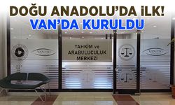 Doğu Anadolu’da bir ilk: Van’da Tahkim ve Arabuluculuk Merkezi kuruldu