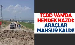 TCDD Van’da hendek kazdı: Araçlar mahsur kaldı!