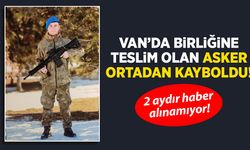 Van’da şok iddia: Birliğine teslim olan asker ortadan kayboldu!