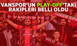 Vanspor’un Play-Off’taki rakipleri belli oldu!