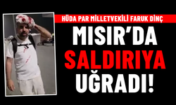 HÜDA PAR Milletvekili Faruk Dinç Mısır'da Saldırıya Uğradı!