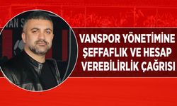 Vanspor yönetimine şeffaflık ve hesap verebilirlik çağrısı