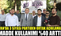 Van’da 3 siyasi partiden ortak açıklama! Madde kullanımı yüzde 40 arttı