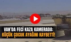 Van’da feci kaza kamerada: Küçük çocuk ayağını kaybetti