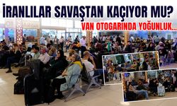 Van otogarında İranlı yoğunluğu: İranlılar savaştan mı kaçıyor?