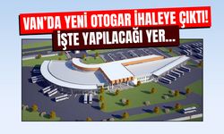 Van’da yeni otogar ihaleye çıktı! İşte yapılacağı yer…