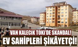 Van Kalecik TOKİ’de skandal! Ev sahipleri şikâyetçi!