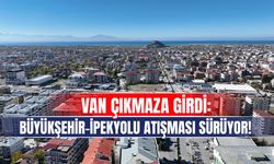 Van çıkmaza girdi: Büyükşehir-İpekyolu atışması sürüyor!