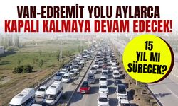CİMER’den yanıt: Van-Edremit yolu aylarca kapalı kalmaya devam edecek!