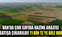 Van’da çok sayıda hazine arazisi satışa çıkarıldı! 11 bin TL’ye bile var