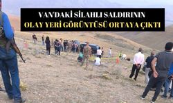 Van'daki silahlı saldırının olay yeri görüntüsü ortaya çıktı!