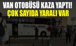 Van otobüsü kaza yaptı! Çok sayıda yaralı var