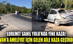 Edremit Sahil Yolu’nda yine kaza! Van’a ameliyat için gelen aile kaza geçirdi