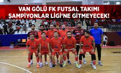 Van temsilcisi Şampiyonlar Ligi’ne gitmeyecek!
