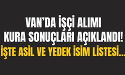 Van’da işçi alımı kura sonuçları açıklandı! İşte GSB İUP isim listesi…