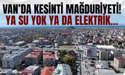 Van’da kesinti mağduriyeti! Ya su yok ya da elektrik…