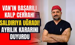 Van’da saldırıya uğrayan başarılı doktor kentten ayrılıyor!