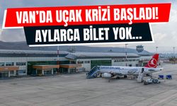 Van'da uçak krizi başladı! Aylarca bilet yok...
