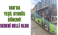 Van’da yeşil otobüs dönemi! Sebebi belli oldu