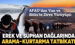 AFAD’dan Van ve Bitlis’te Zirve Yürüyüşü: Erek ve Süphan Dağlarında Arama-Kurtarma Tatbikatı