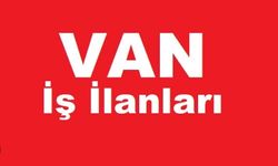 Van’da İş Arayanlara Müjde: Yeni İlanlar Yayımlandı!