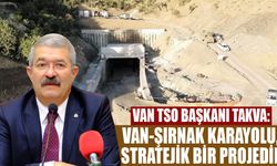 Takva: Van-Şırnak Karayolu, stratejik bir projedir