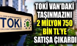 TOKİ Van’daki mülkünü 2 milyon 750 bin TL’ye satışa çıkardı