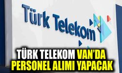 Türk Telekom Van’da personel alımı yapacak