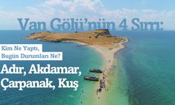 Van Gölü’nün 4 Sırrı: Adır, Akdamar, Çarpanak, Kuş