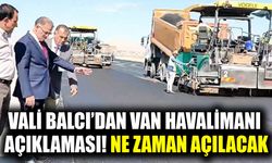 Vali Balcı’dan Van havalimanı açıklaması! Ne zaman açılacak