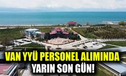 Van YYÜ personel alımında yarın son gün!
