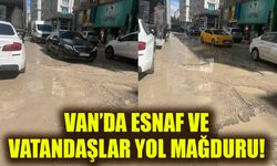 Van’da esnaf ve vatandaşlar yol mağduru!
