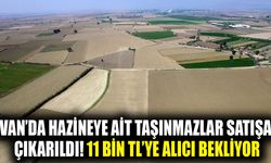 Van’da hazineye ait taşınmazlar satışa çıkarıldı! 11 bin TL’ye alıcı bekliyor