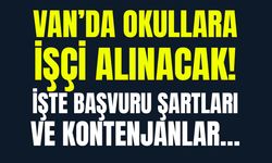 Van’da okullara işçi alınacak! İşte başvuru şartları ve kontenjanlar…