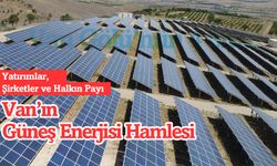 Van’ın Güneş Enerjisi Hamlesi: Yatırımlar, Şirketler ve Halkın Payı