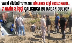 VASKİ sözünü tutmadı! Binlerce kişi susuz kaldı…