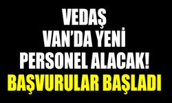 VEDAŞ Van’da yeni personel alacak! Başvurular başladı