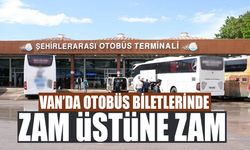 Van’da otobüs biletlerinde zam üstüne zam
