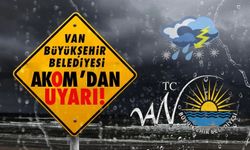 AKOM’dan Van'a kuvvetli yağış uyarısı!