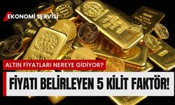 Altın Fiyatları Nereye Gidiyor? İşte Fiyatı Belirleyen 5 Kilit Faktör