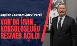 Başkan Takva müjdeyi verdi! Van’da İran Konsolosluğu resmen açıldı