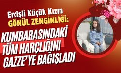 Ercişli Küçük Kızın Gönül Zenginliği: Kumbarasındaki Tüm Harçlığını Gazze’ye Bağışladı