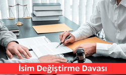 İsim Değiştirme ve Soyisim Değişikliği Davası